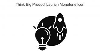 Think Big Product Launch Monotone Icon In Powerpoint Pptx Png And Editable Eps Format
