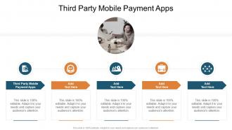 Third Party Mobile Payment Apps In Powerpoint And Google Slides Cpb