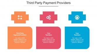 Third Party Payment Providers Ppt Powerpoint Presentation Infographics Graphics Cpb