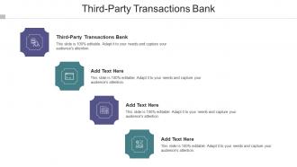 Third Party Transactions Bank Ppt Powerpoint Presentation Summary Slides Cpb