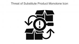 Threat Of Substitute Product Monotone Icon In Powerpoint Pptx Png And Editable Eps Format