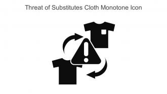 Threat Of Substitutes Cloth Monotone Icon In Powerpoint Pptx Png And Editable Eps Format