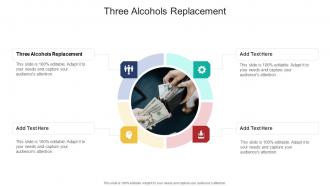 Three Alcohols Replacement In Powerpoint And Google Slides Cpb