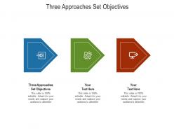 Three approaches set objectives ppt powerpoint presentation layouts smartart cpb