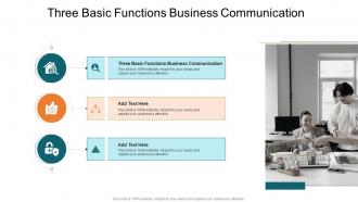 Three Basic Functions Business Communication In Powerpoint And Google Slides Cpb