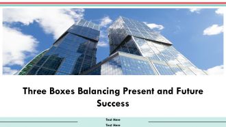 Three Boxes Balancing Present And Future Success PPT Slides AT