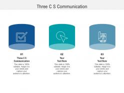 Three c s communication ppt powerpoint presentation outline slide cpb