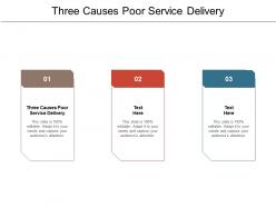 Three causes poor service delivery ppt powerpoint presentation professional diagrams cpb