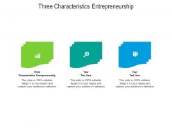 Three characteristics entrepreneurship ppt powerpoint presentation layouts outfit cpb