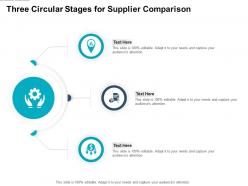 Three circular stages for supplier comparison infographic template