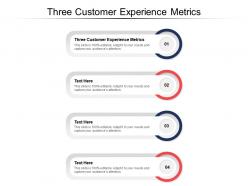 Three customer experience metric ppt powerpoint presentation model portfolio cpb