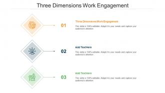 Three Dimensions Work Engagement Ppt Powerpoint Presentation Model Layouts Cpb