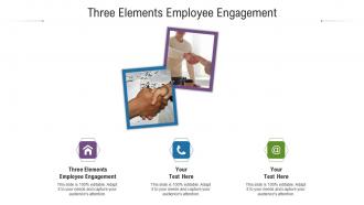 Three elements employee engagement ppt powerpoint presentation infographics information cpb