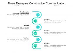 Three examples constructive communication ppt powerpoint presentation inspiration images cpb