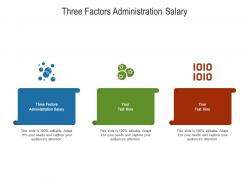 Three factors administration salary ppt powerpoint presentation summary design inspiration cpb