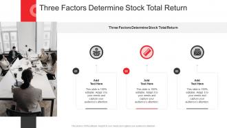 Three Factors Determine Stock Total Return In Powerpoint And Google Slides Cpb