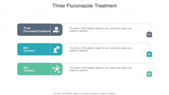 Three Fluconazole Treatment In Powerpoint And Google Slides Cpb