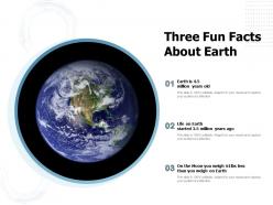 Three fun facts about earth