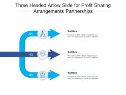 Three headed arrow slide for profit sharing arrangements partnerships infographic template