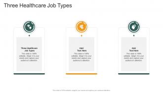 Three Healthcare Job Types In Powerpoint And Google Slides Cpb