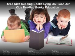 Three Kids Reading Books Lying On Floor Our Kids Reading Books Education