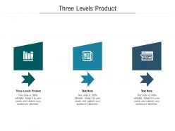 Three levels product ppt powerpoint presentation styles maker cpb