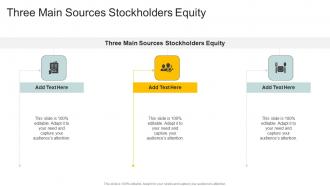 Three Main Sources Stockholders Equity In Powerpoint And Google Slides Cpb