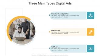 Three Main Types Digital Ads In Powerpoint And Google Slides Cpb