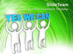 Three men join forces to lift the words yes we can powerpoint templates ppt themes and graphics 0113