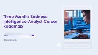 Three Months Business Intelligence Analyst Career Roadmap PPT Template AT