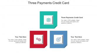 Three Payments Credit Card Ppt Powerpoint Presentation Samples Cpb