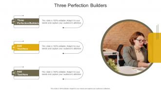 Three Perfection Builders In Powerpoint And Google Slides Cpb