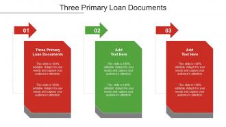Three Primary Loan Documents Ppt Powerpoint Presentation Styles Files Cpb
