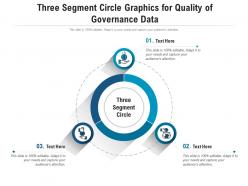 Three segment circle graphics for quality of governance data infographic template