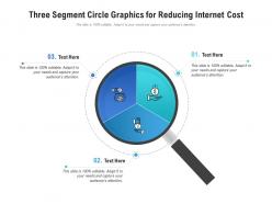 Three segment circle graphics for reducing internet cost infographic template