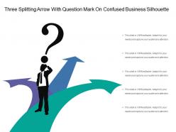 Three splitting arrow with question mark on confused business silhouette