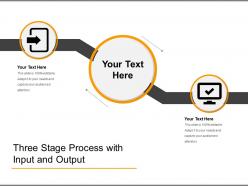 Three stage process with input and output
