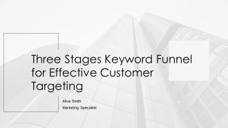 Three Stages Keyword Funnel For Effective Customer Targeting PPT Template AT