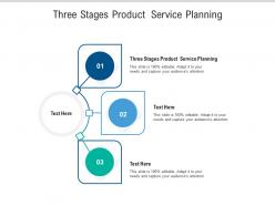 Three stages product service planning ppt powerpoint presentation icon vector cpb