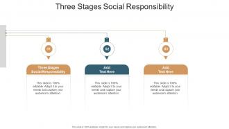 Three Stages Social Responsibility In Powerpoint And Google Slides Cpb