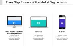 Three step process within market segmentation ppt powerpoint presentation icon guide cpb