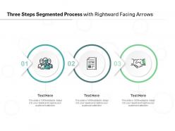 Three steps segmented process with rightward facing arrows