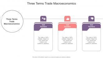 Three Terms Trade Macroeconomics In Powerpoint And Google Slides Cpb
