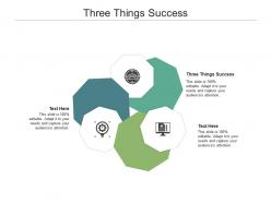 Three things success ppt powerpoint presentation icon example file cpb