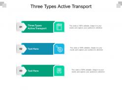 Three types active transport ppt powerpoint presentation templates cpb