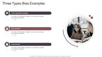 Three Types Bias Examples In Powerpoint And Google Slides Cpb