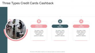 Three Types Credit Cards Cashback In Powerpoint And Google Slides Cpb