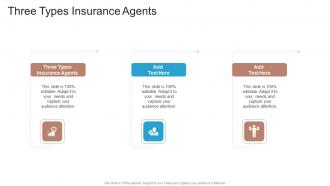 Three Types Insurance Agents In Powerpoint And Google Slides Cpb
