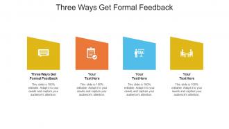 Three ways get formal feedback ppt powerpoint presentation file deck cpb