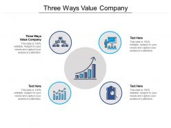 Three ways value company ppt powerpoint presentation pictures format cpb